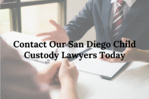 contact our San Diego child custody lawyers today