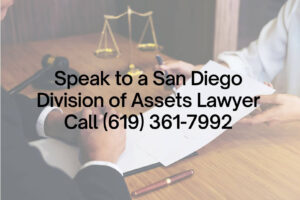 speak to a San Diego division of assets lawyer today
